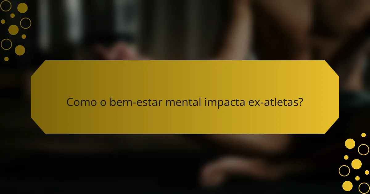 Como o bem-estar mental impacta ex-atletas?