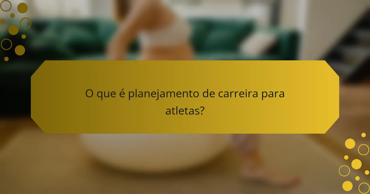 O que é planejamento de carreira para atletas?