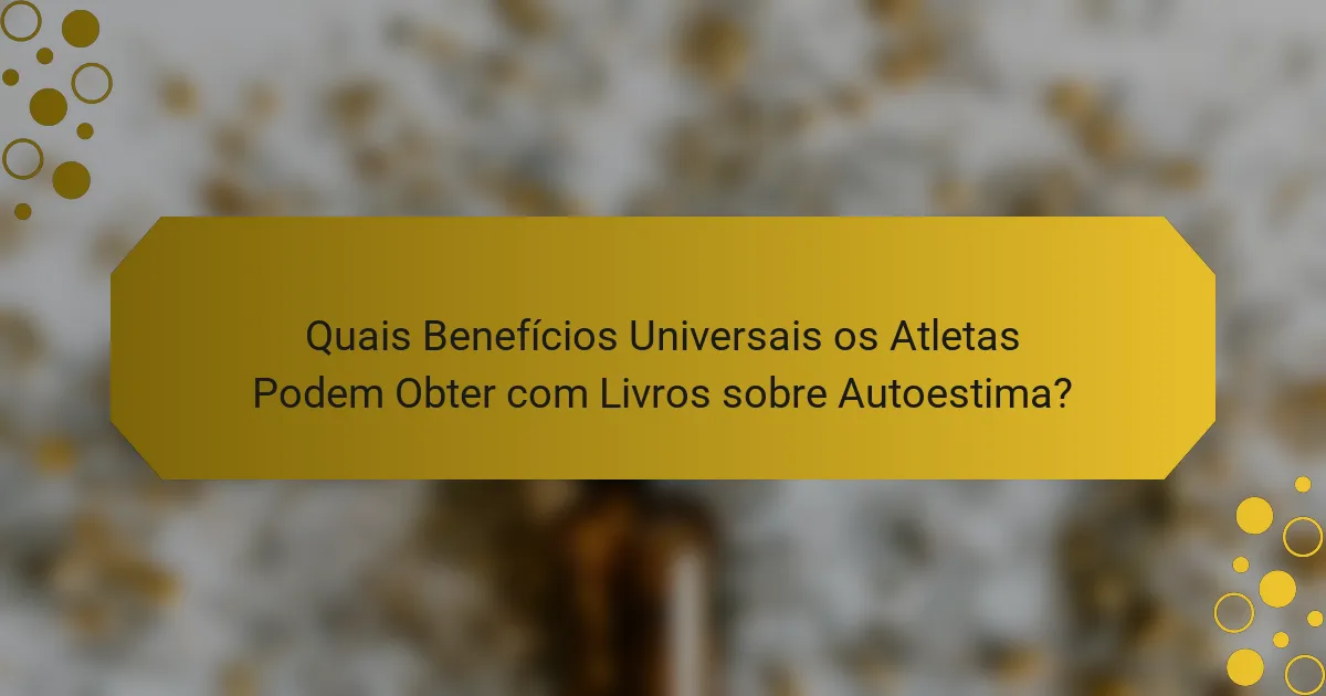 Quais Benefícios Universais os Atletas Podem Obter com Livros sobre Autoestima?